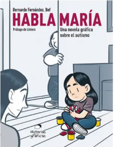 Habla María : una novela gráfica sobre el autismo