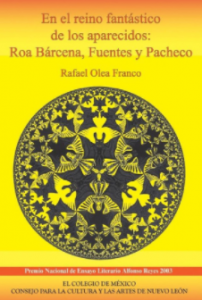 En el reino fantástico de los aparecidos: Roa Bárcena, Fuentes y Pacheco