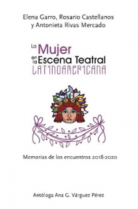 La mujer en la escena teatral latinoamericana : memorias de los encuentros 2018-2020