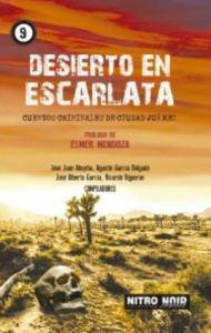 Desierto en escarlata : cuentos criminales de Ciudad Juárez