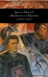 Ignacio Manuel Altamirano en Morelos : 1853-1901