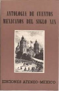 Antología de cuentos mexicanos del siglo XIX