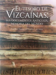 El tesoro de Vizcaínas : sus documentos antiguos, memoria del mundo