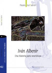 Iván Albenir. Una historia para neuróticos