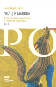 Voz que madura : la poesía iberoamericana a través de sus poetas, vol. 1
