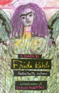 Il diario di Frida Kahlo : un autoritratto intimo 