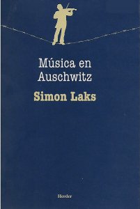 Música en Auschwitz de Simon Laks