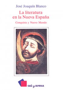 La literatura en la Nueva España : Conquista y Nuevo mundo