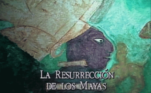 La resurrección de los mayas
