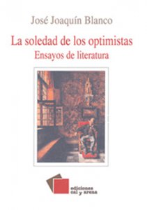 La soledad de los optimistas : ensayos de literatura