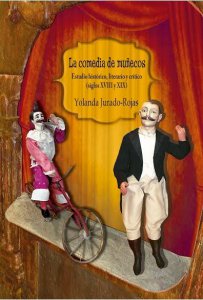 La comedia de muñecos. Estudio histórico, literario y crítico (siglos XVIII y XIX) 