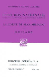Episodios nacionales ; La corte de Maximiliano ; Orizaba