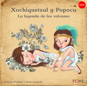Xochiquetzal y Popoca. La leyenda de los volcanes