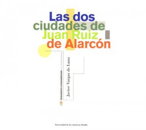 Las dos ciudades de Juan Ruiz de Alarcón