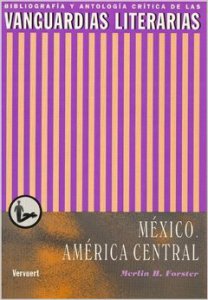 Las vanguardias literarias en México y la América Central : bibliografía y antología crítica