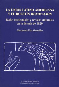 La unión latino americana y el boletín renovación : redes intelectuales y revistas culturales en la década de 1920