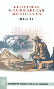 Lecturas geográficas mexicanas Siglo XX