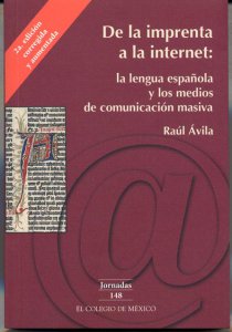 De la imprenta a la internet : la lengua española y los medio de comunicación masiva