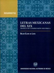 Letras mexicanas del XIX : modelo de comprensión histórica