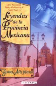 Leyendas de la provincia mexicana : zona altiplano