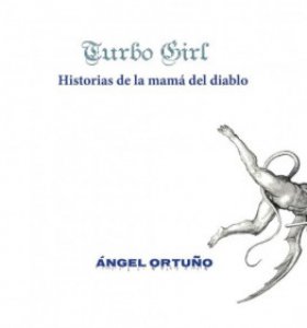 Turbo girl : historias de la mamá del diablo