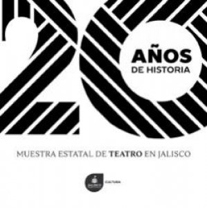 20 años de la muestra estatal de teatro en Jalisco
