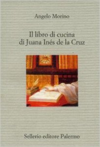 Il libro di cucina di Juana Inés de la Cruz