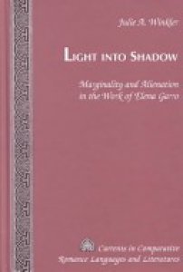 Light into shadow : marginality and alienation in the work of Elena Garro