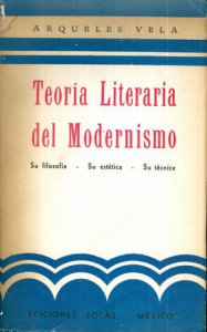 Teoría literaria del modernismo : su filosofía, su estética, su técnica
