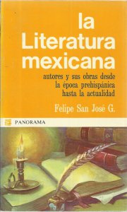 La literatura mexicana : autores y sus obras desde la época prehispánica hasta la actualidad