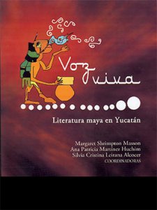 Voz viva: literatura maya en Yucatán