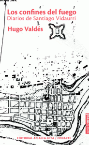 Los confines del fuego : diarios de Santiago Vidaurri