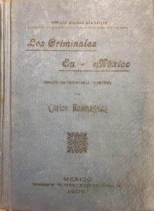 Los criminales en México : ensayo de psicología criminal