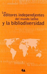 Los editores independientes del mundo latino y la bibliodiversidad