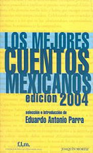 Los mejores cuentos mexicanos : edición 2004