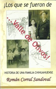 Los que se fueron de Valle de Olivos : historia de una familia chihuahuense