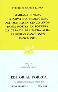 Mariana Pineda ; La zapatera prodigiosa ; Así que pasen cinco años ; Doña Rosita la soltera ; La casa de Bernarda Alba ; Primeras canciones ; Canciones
