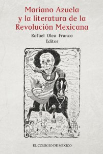 Mariano Azuela y la literatura de la Revolución mexicana