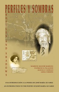 Perfiles y sombras : una introducción a la poesía de José María Álvarez = Profiles and Shadows : an introduction to the poetry of José María Álvarez