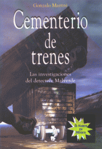 Cementerio de trenes : las investigaciones del detective Malverde