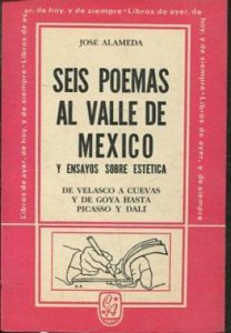 Seis poemas al valle de México y estudios sobre estética.