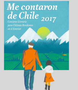 Me contaron de Chile : Concurso Literario para Chilenos Residentes en el Exterior 2017