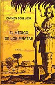 El médico de los piratas : bucaneros y filibusteros en el Caribe