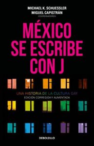 México se escribe con J : una historia de la cultura gay