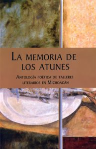 La memoria de los atunes : antología poética de talleres literarios en Michoacán