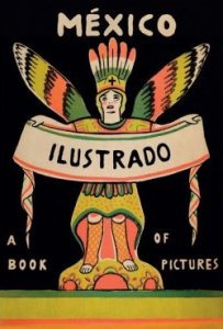 México ilustrado : libros, revistas y carteles, 1920-1950