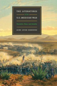 The literatures of the U.S.-Mexican war : narrative, time and identity 