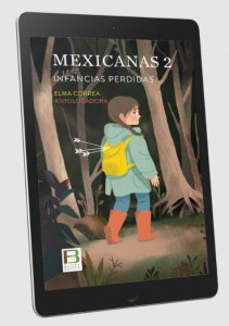 Mexicanas 2 : infancias perdidas