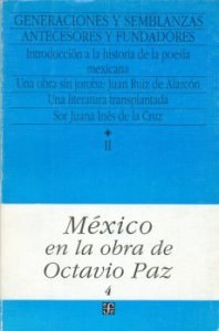 México en la obra de Octavio Paz, II. Generaciones y semblanzas: Escritores y letras de México, 1. Una literatura transplantada