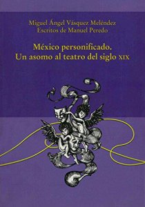 México personificado : un asomo al teatro del siglo XIX